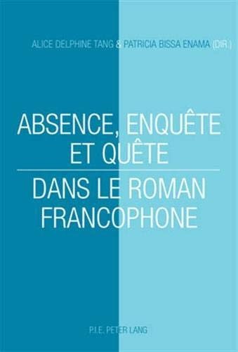 Couverture : Absence, enquête et quête dans le roman francophone