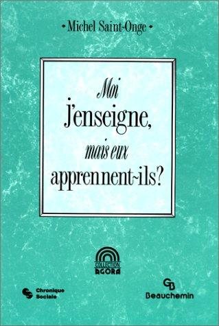 Couverture : Moi j'enseigne, mais eux apprennent-ils?