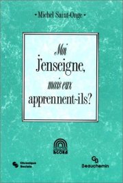 Couverture : Moi j'enseigne, mais eux apprennent-ils?