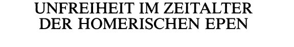 Couverture : Unfreiheit im Zeitalter der homerischen Epen