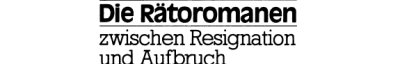 Couverture : Die Rätoromanen zwischen Resignation und Aufbruch