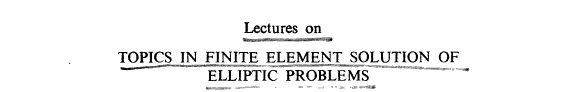 Couverture : Lectures on topics in finite element solution of elliptic problems