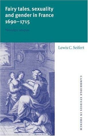 Couverture : Fairy tales, sexuality, and gender in France, 1690-1715