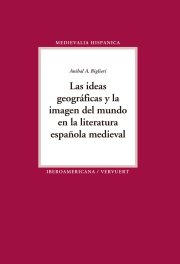 Couverture : Las ideas geográficas y la imagen del mundo en la literatura española medieval
