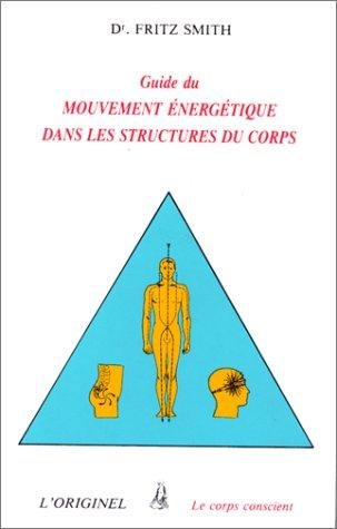 Couverture : Guide du mouvement énergétique dans les structures du corps