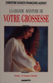 Couverture : La grande aventure de votre grossesse
