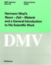 Couverture : Hermann Weyl's Raum - Zeit - Materie and a General Introduction to his Scientific Work (Oberwolfach Seminars)