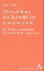 Couverture : Überwindung des Skandals der reinen Vernunft. Die Widerspruchsfreiheit der Wirklichkeit, trotz Kant.