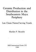 Couverture : Ceramic production and distribution in the southeastern Maya periphery