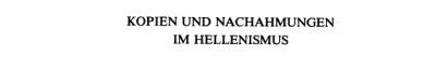 Couverture : Kopien und Nachahmungen im Hellenismus