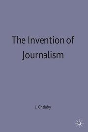 Couverture : The Invention of Journalism