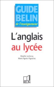 Couverture : Guide Belin de l'enseignement. L'anglais au lycée