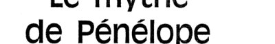 Couverture : Le Mythe de Pénélope (Nouvelle éd.) par Alain Peyrefitte,...