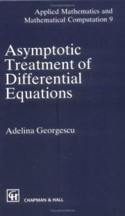 Couverture : Asymptotic Treatment of Differential Equations (Applied Mathematics and Mathematical Computation Series)