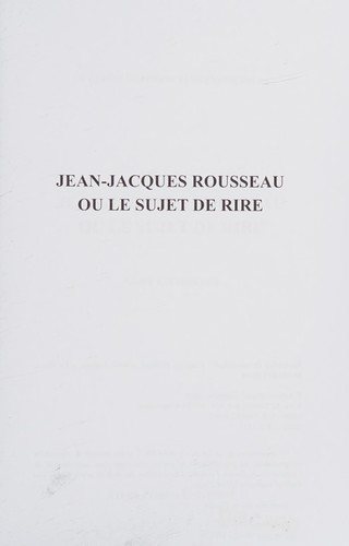 Couverture : Jean-Jacques Rousseau, ou, Le sujet de rire