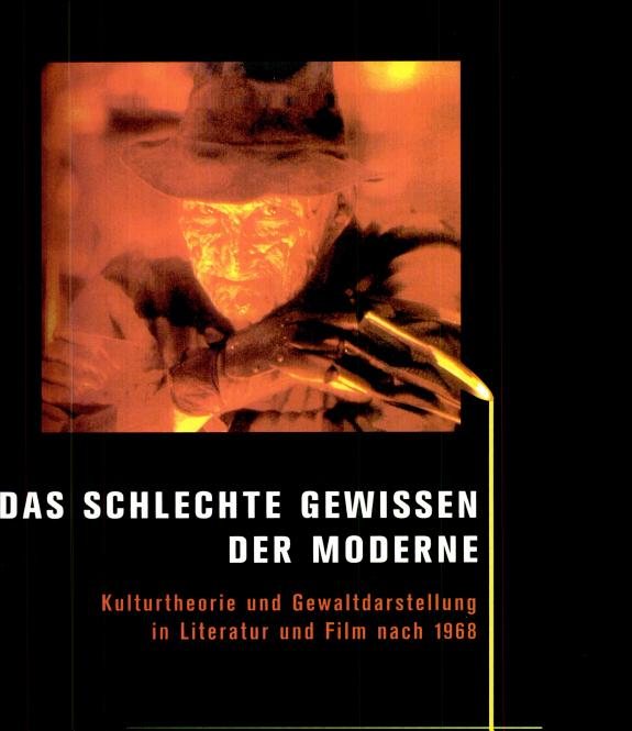 Couverture : Das schlechte Gewissen der Moderne: Kulturhteorie und Gewaltdarstellung in Literatur und Film nach 1968
