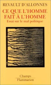 Couverture : Ce que l'Homme fait à l'Homme. Essai sur le mal politique