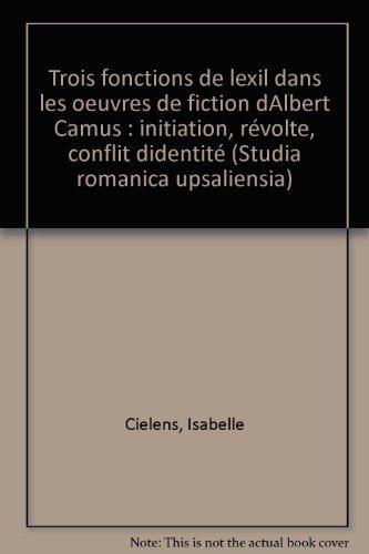 Couverture : Trois fonctions de l'exil dans les œuvres de fiction d'Albert Camus