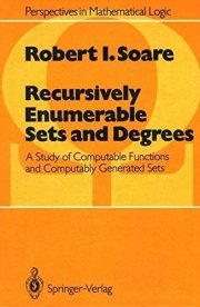 Couverture : Recursively Enumerable Sets and Degrees: A Study of Computable Functions and Computably Generated Sets (Perspectives in Mathematical Logic)