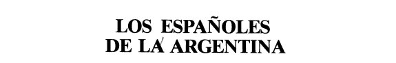 Couverture : Los Españoles de la Argentina