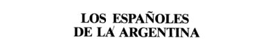 Couverture : Los Españoles de la Argentina