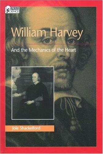 Couverture : William Harvey and the Mechanics of the Heart (Oxford Portraits in Science)