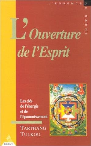 Couverture : L'Ouverture de l'esprit. Les clés de l'énergie et de l'épanouissement
