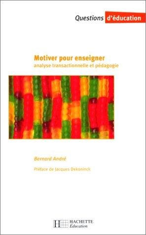 Couverture : Motiver pour enseigner, analyse transactionnelle et pédagogie