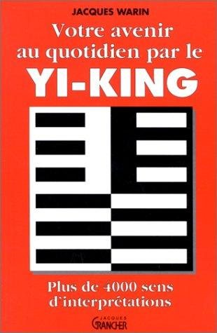 Couverture : Votre avenir au quotidien par le Yi-King