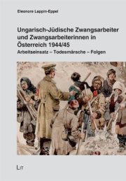 Couverture : Ungarisch-Jüdische Zwangsarbeiter und Zwangsarbeiterinnen in Österreich 1944/45