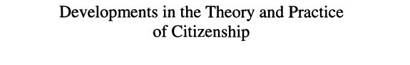 Couverture : Developments in the Theory and Practice of Citizenship