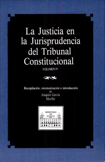 Couverture : La justicia en la jurisprudencia del Tribunal constitucional. Volumen 4