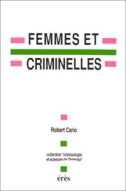 Couverture : Femmes et criminelles (Criminologie et sciences de l'homme)