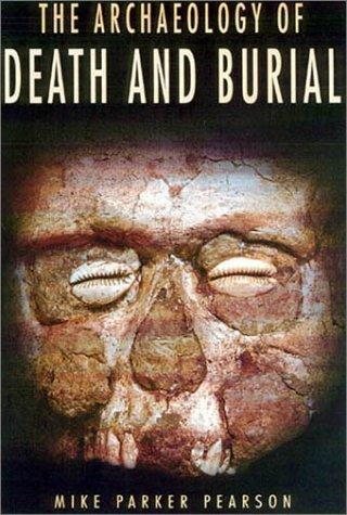 Couverture : The Archaeology of Death and Burial (Texas a&M University Anthropology, 3)