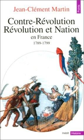Couverture : Contre-révolution, Révolution et nation en France, 1789-1799