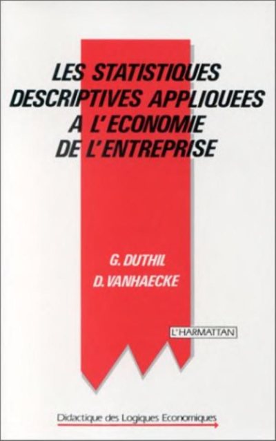 Couverture : Les STATISTIQUES DESCRIPTIVES APPLIQUÉES À L'ÉCONOMIE DE L'ENTREPRISE