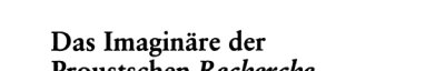Couverture : Das Imaginäre der Proustschen Recherche