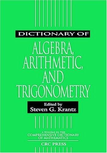 Couverture : Dictionary of Algebra, Arithmetic, and Trigonometry (Advanced Studies in Mathematics)