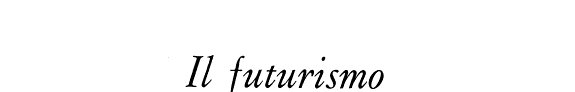 Couverture : Il futurismo