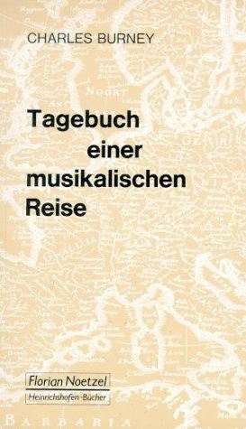 Couverture : Tagebuch einer musikalischen Reise durch Frankreich und Italien, durch Flandern, die Niederlande und am Rhein bis Wien, durch Böhmen, Sachsen, Brandenburg, Hamburg und Holland 1770-1772
