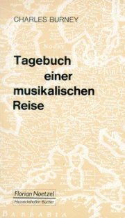 Couverture : Tagebuch einer musikalischen Reise durch Frankreich und Italien, durch Flandern, die Niederlande und am Rhein bis Wien, durch Böhmen, Sachsen, Brandenburg, Hamburg und Holland 1770-1772
