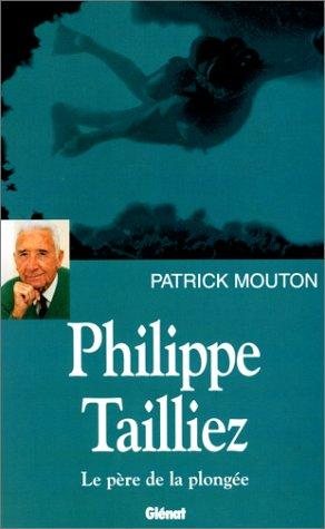 Couverture : Philippe Tailliez, le père de la plongée