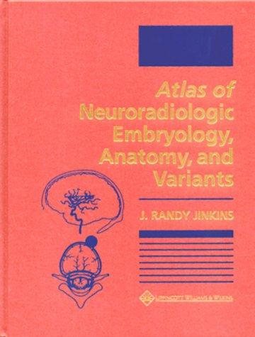 Couverture : Atlas of Neuroradiologic Embryology, Anatomy, and Variants