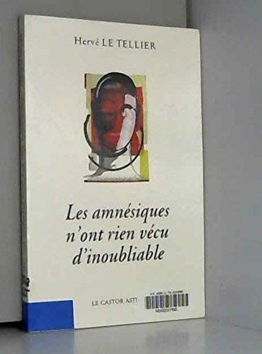Couverture : Les amnésiques n'ont rien vécu d'inoubliable