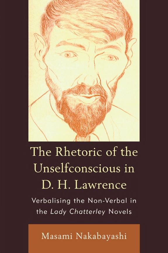 Couverture : Rhetoric of the Unselfconscious in D H L