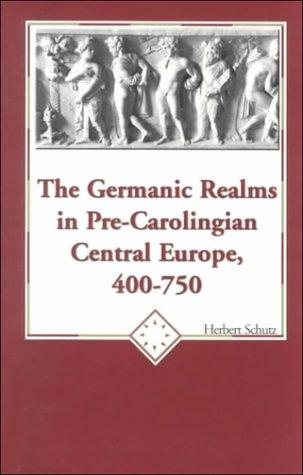 Couverture : The Germanic Realms in Pre-Carolingian Central Europe 400-750