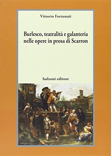 Couverture : Burlesco, teatralità e galanteria nelle opere in prosa di Scarron