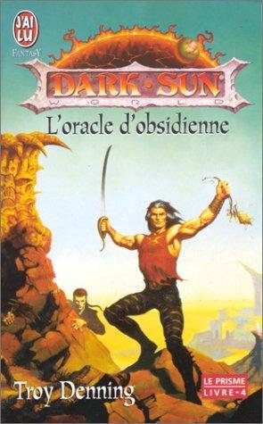 Couverture : Dark Sun - Le Prisme. L'Oracle de l'obsidienne, tome 4
