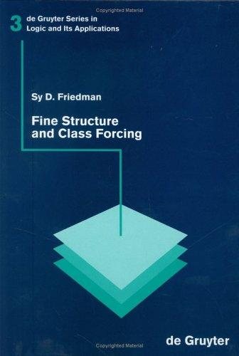Couverture : Fine Structure and Class Forcing (De Gruyter Series in Logic and Its Applications, 3)