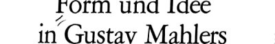 Couverture : Form und Idee in Gustav Mahlers Instrumentalmusik